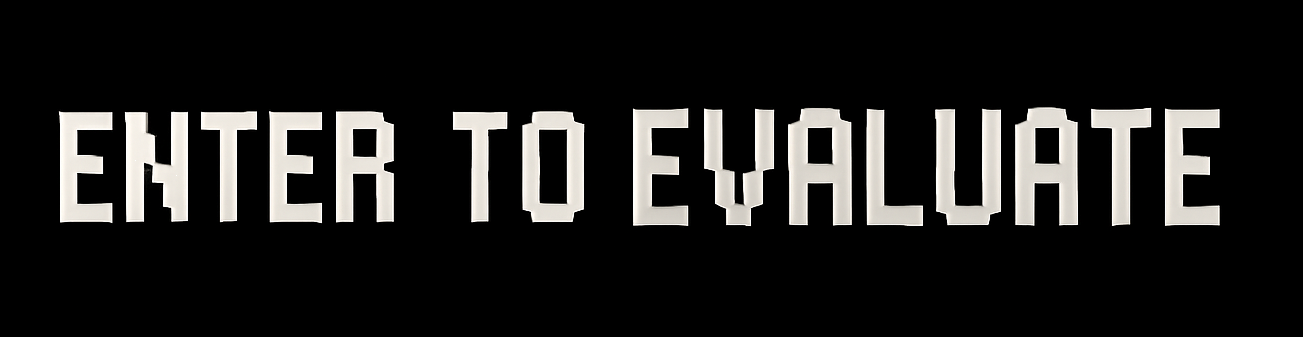 Enter to Evaluate